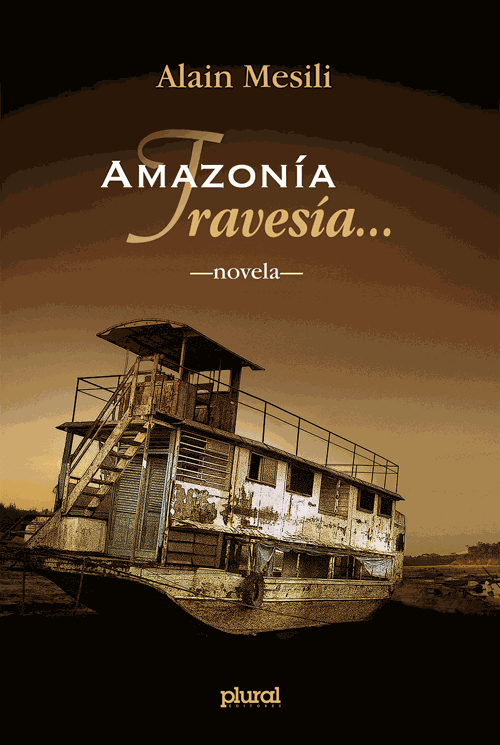 Amazonía, Travesía... -novela- (Tomo I)