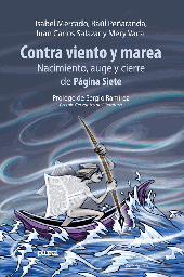 2528 Contra viento y marea. Nacimiento, auge y cierre de Página Siete LPLU